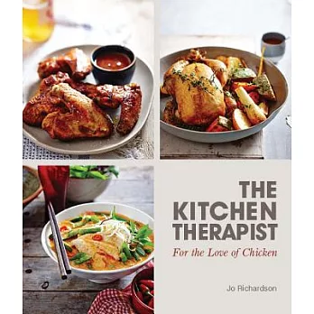 The Kitchen Therapist: For the Love of Chicken
