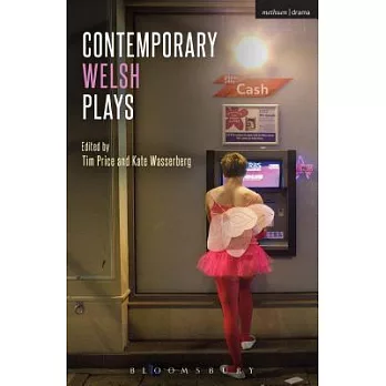 Contemporary Welsh Plays: Tonypandemonium, the Radicalisation of Bradley Manning, Gardening: For the Unfulfilled and Alienated, Llwyth (in Welsh