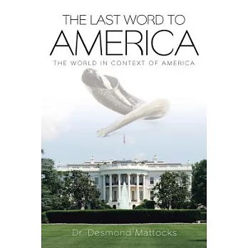 The Last Word to America: The World in Context of America