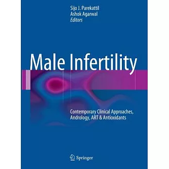 Male Infertility: Contemporary Clinical Approaches, Andrology, ART & Antioxidants