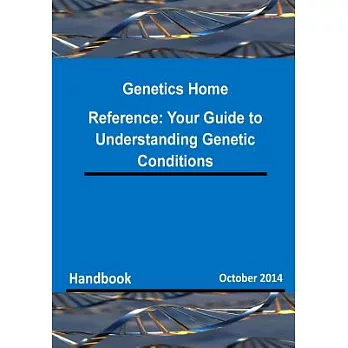 博客來-Genetics Home Reference: Your Guide to Understanding Genetic Conditions
