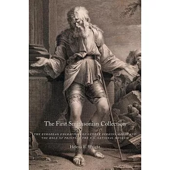 The First Smithsonian Collection: The European Engravings of George Perkins Marsh and the Role of Prints in the U.S. National Mu
