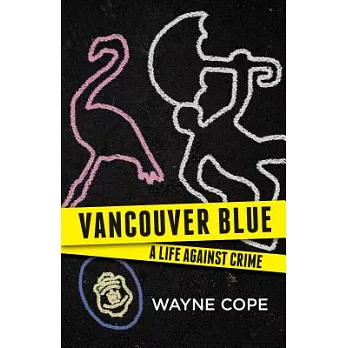 Vancouver Blue: A Life Against Crime
