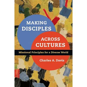 Making Disciples Across Cultures: Missional Principles for a Diverse World