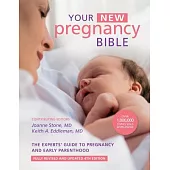 Your New Pregnancy Bible: The Experts’ Guide to Pregnancy and Early Parenthood