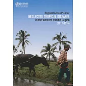 Regional Action Plan for Neglected Tropical Diseases in the Western Pacific Region (2012-2016)