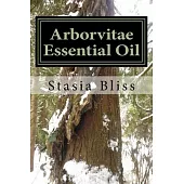 Arborvitae Essential Oil: The Generous Tree of Life