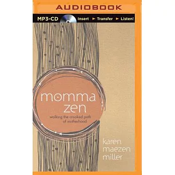 Momma Zen: Walking the Crooked Path of Motherhood