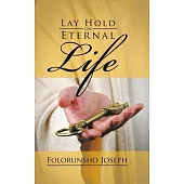 Lay Hold on Eternal Life