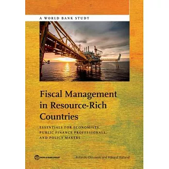 Fiscal Management in Resource-Rich Countries: Essentials for Economists, Public Finance Professionals, and Policy Makers