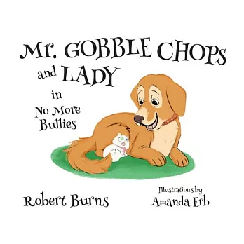 Mr. Gobble Chops and Lady in No More Bullies