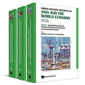 World Scientific Reference on Asia and the World Economy: Sustainability Growth: The Role of Ecopnomic, Technological and Enviro