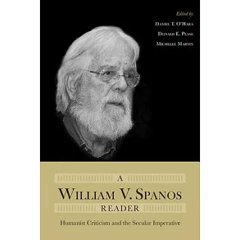 A William V. Spanos Reader: Humanist Criticism and the Secular Imperative