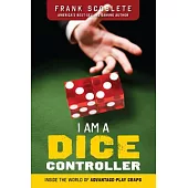 I Am a Dice Controller: Inside the World of Advantage-Play Craps