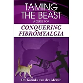 Taming the Beast: A Guide to Conquering Fibromyalgia