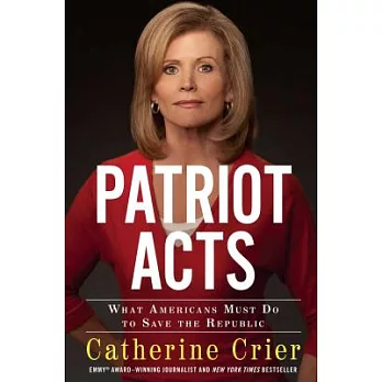 Patriot Acts: What Americans Must Do to Save the Republic