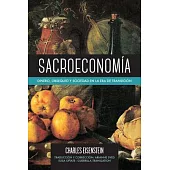 Sacroeconomía / Sacred economy: Dinero, obsequio y sociedad en la era de transición / Money, Gift and Society in the Age of Tran