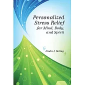 Personalized Stress Relief for Mind, Body, and Spirit