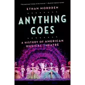 Anything Goes: A History of American Musical Theatre