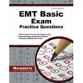 Emt Basic Exam Practice Questions: EMT-B Practice Tests & Exam Review for the National Registry of Emergency Medical Technicians