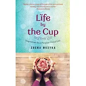 Life by the Cup: Inspiration for a Purpose-Filled Life