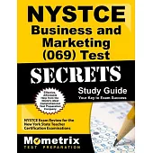 Nystce Business and Marketing (069) Test Secrets Study Guide: Nystce Exam Review for the New York State Teacher Certification Ex
