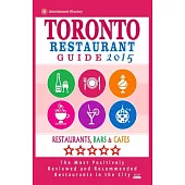 Toronto Restaurant Guide 2015: Restaurants, Bars & Cafes