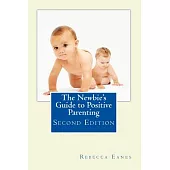 The Newbie’s Guide to Positive Parenting