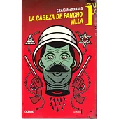 La Cabeza de Pancho Villa / The Head of Pancho Villa