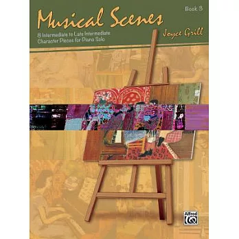 Musical Scenes and Episodes: 8 Intermediate to Late Intermediate Character Pieces for Piano Solo