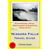 Niagara Falls Travel Guide: Sightseeing, Hotel, Restaurant, & Shopping Highlights