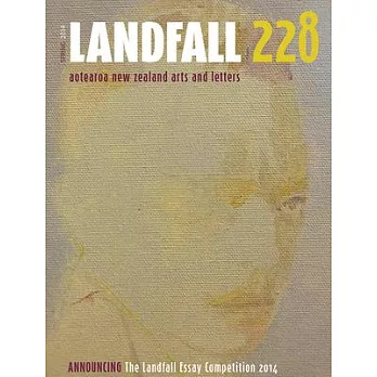 Landfall 228 Spring 2014: Aotearoa New Zealand Arts and Letters