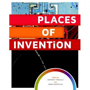 Places of Invention: A Companion to the Exhibition at the Smithsonian’s National Museum of American History