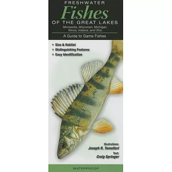 Freshwater Fishes of the Great Lakes: A Guide to Game Fishes: Minnesota, Wisconsin, Michigan, Illinois, Indiana, and Ohio