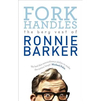 Fork Handles: The Bery Vest of Ronnie Barker