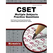 Cset Multiple Subjects Practice Questions: Cset Practice Tests and Exam Review for the California Subject Examinations for Teach
