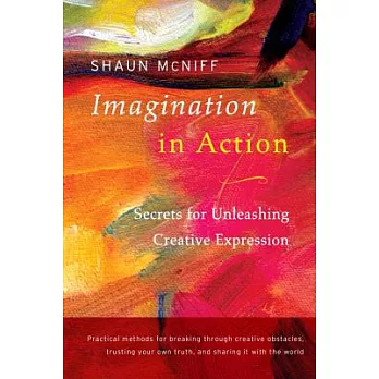 Imagination in Action: Secrets for Unleashing Creative Expression
