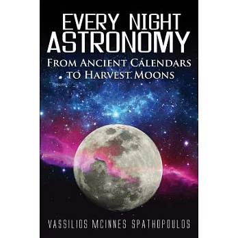 Every Night Astronomy: From Ancient Calendars to Harvest Moons