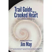 Trail Guide for a Crooked Heart: Stories and Reflections for Life’s Journey