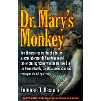 Dr. Mary’s Monkey: How the Unsolved Murder of a Doctor, a Secret Laboratory in New Orleans and Cancer-Causing Monkey Viruses Are