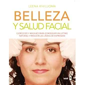 Belleza y salud facial / Vital Face: Facial Exercises and Massage for Health and Beauty