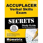 ACCUPLACER Verbal Skills Exam Secrets: ACCUPLACER Test Practice Questions & Review for the ACCUPLACER Exam