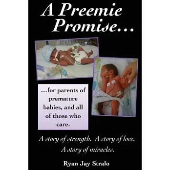 A Preemie Promise: for parents of premature babies, and all of those who care.