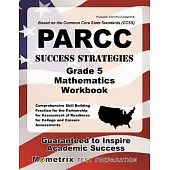 PARCC Success Strategies Grade 5 Mathematics: Comprehensive Skill Building Practice for the Partnership for Assessment of Readin
