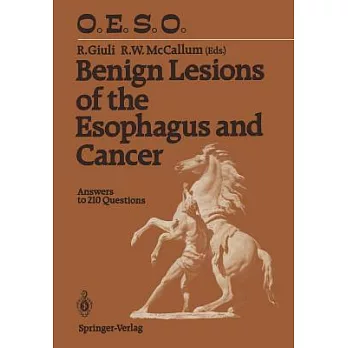 Benign Lesions of the Esophagus and Cancer: Answers to 210 Questions