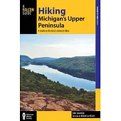 Hiking Michigan’s Upper Peninsula: A Guide to the Area’s Greatest Hikes