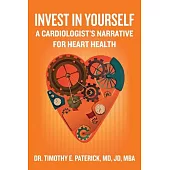 Invest in Yourself: A Cardiologist’s Narrative for Heart Health
