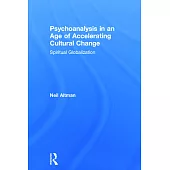 Psychoanalysis in an Age of Accelerating Cultural Change: Spiritual Globalization