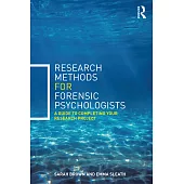 Research Methods for Forensic Psychologists: A Guide to Completing Your Research Project