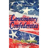 Lowcountry Confederates: Rebels, Yankees, and South Carolina Rice Plantations